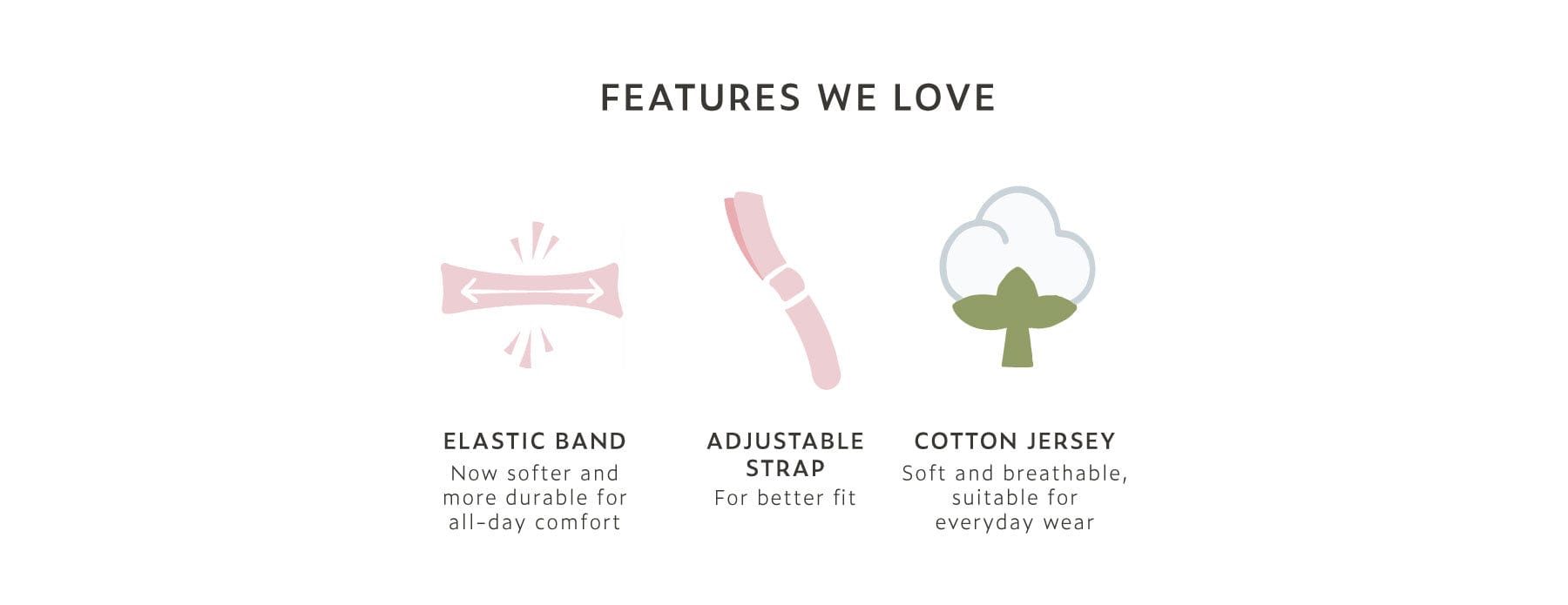 elastic band, adjustable strap, cotton jersey